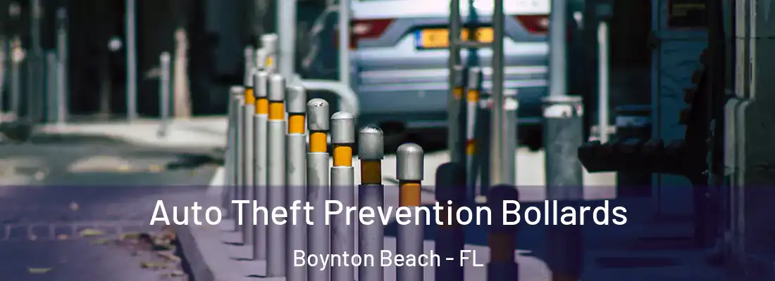  Auto Theft Prevention Bollards Boynton Beach - FL