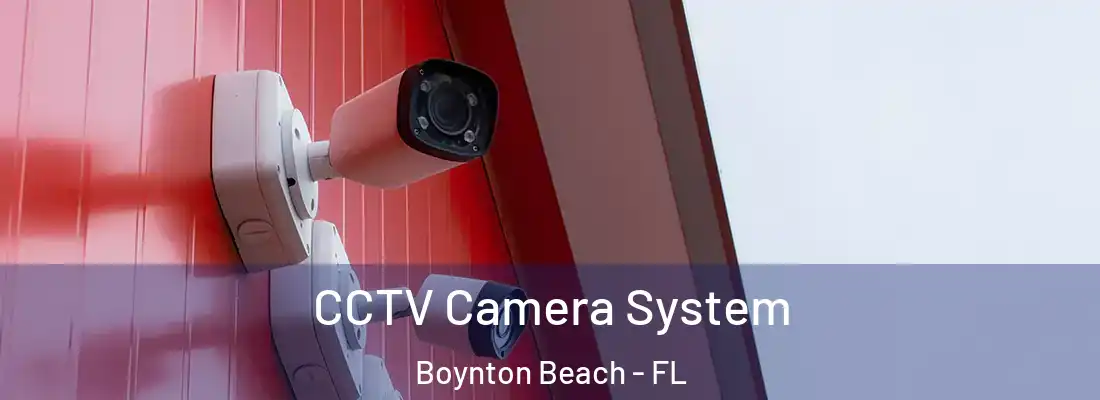  CCTV Camera System Boynton Beach - FL