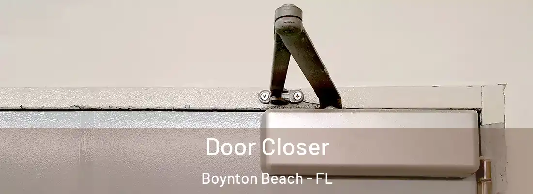  Door Closer Boynton Beach - FL