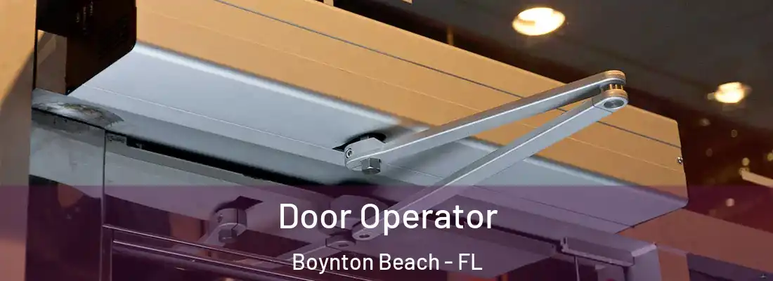  Door Operator Boynton Beach - FL