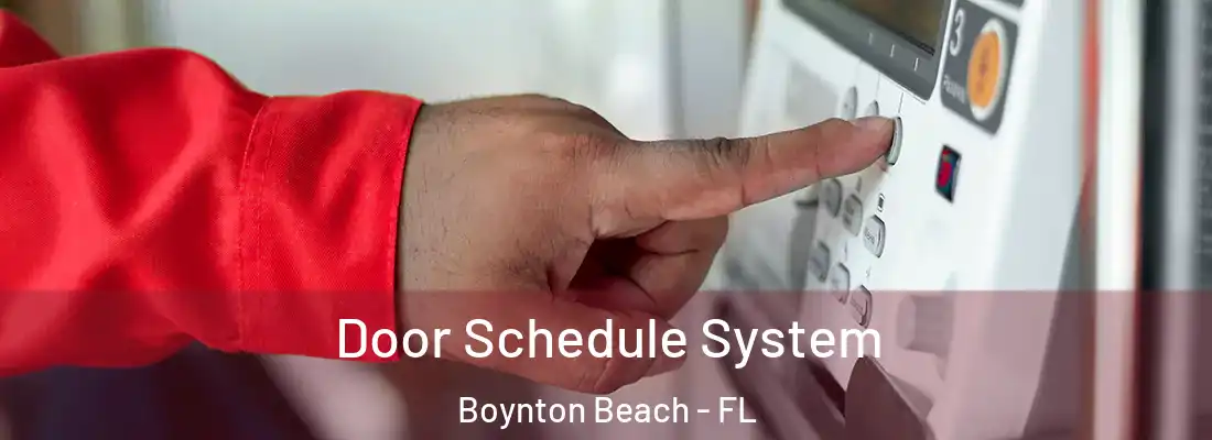  Door Schedule System Boynton Beach - FL