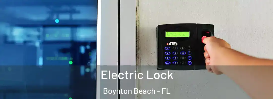  Electric Lock Boynton Beach - FL