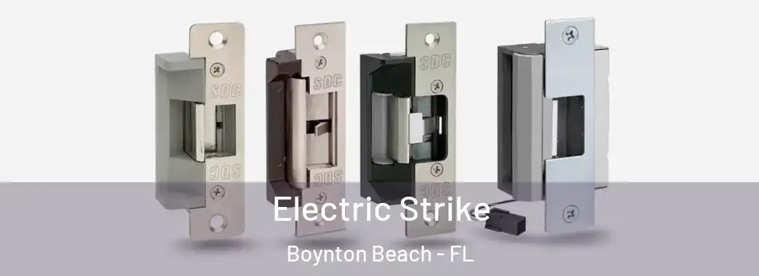  Electric Strike Boynton Beach - FL