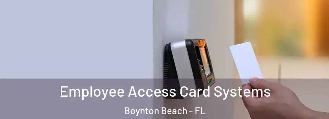  Employee Access Card Systems Boynton Beach - FL