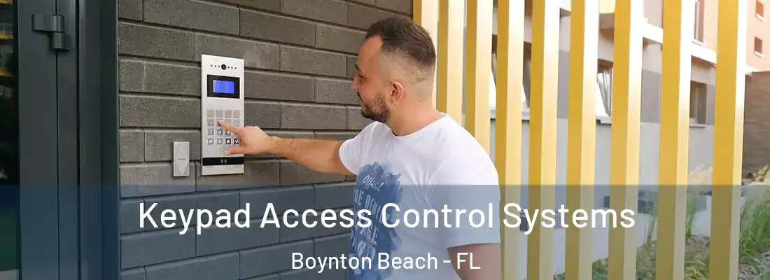 Keypad Access Control Systems Boynton Beach - FL