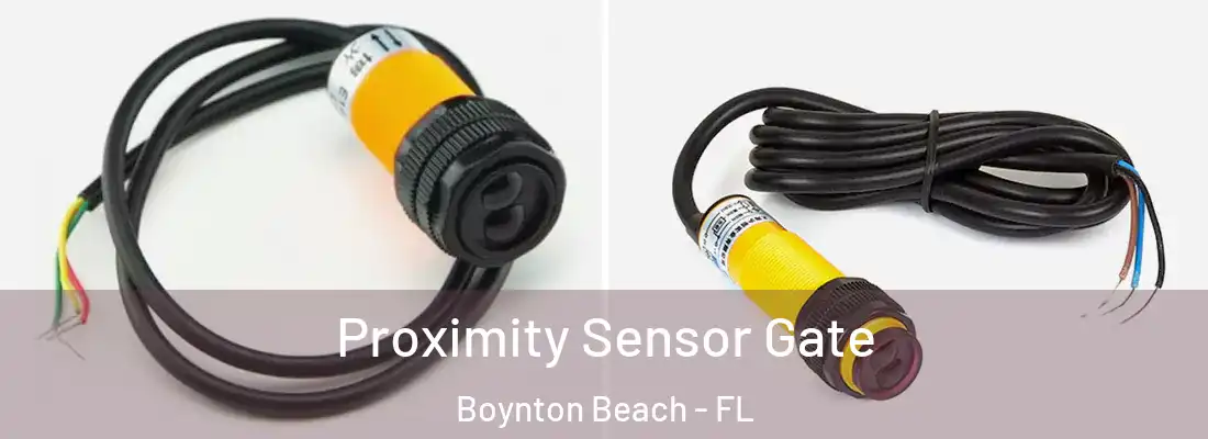  Proximity Sensor Gate Boynton Beach - FL