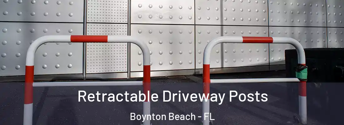  Retractable Driveway Posts Boynton Beach - FL