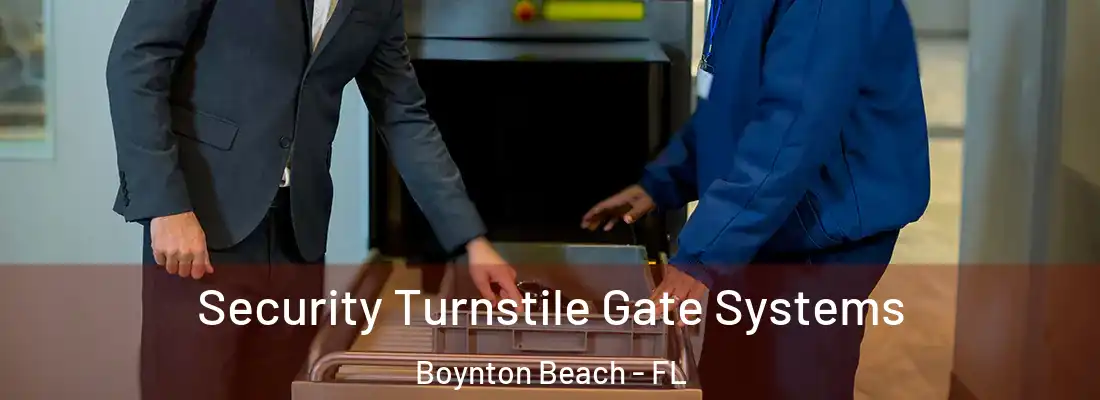  Security Turnstile Gate Systems Boynton Beach - FL