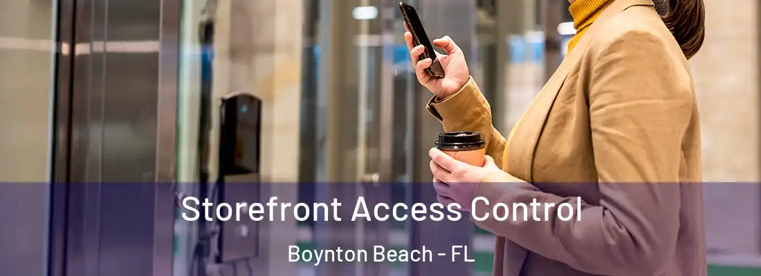 Storefront Access Control Boynton Beach - FL